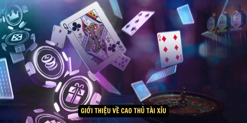Win79 - Cao Thủ Tài Xỉu: Mẹo Đi Tiền Từ Người Chơi Lâu Năm 2 Giới thiệu về Cao thủ tài xỉu