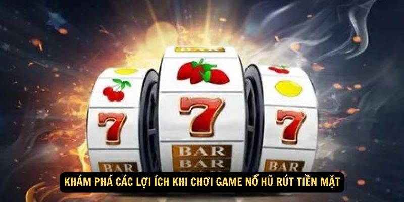 Win79 - Game Nổ Hũ Rút Tiền Mặt – Trò Chơi Đầy Hấp Dẫn 3 Khám Phá Các Lợi Ích Khi Chơi Game Nổ Hũ Rút Tiền Mặt