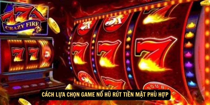 Win79 - Game Nổ Hũ Rút Tiền Mặt – Trò Chơi Đầy Hấp Dẫn 4 Cách lựa chọn Game Nổ Hũ Rút Tiền Mặt phù hợp