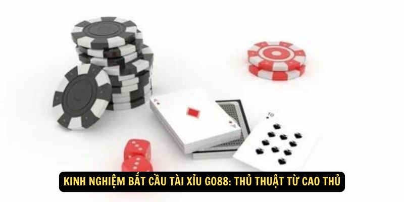 Kinh Nghiệm Bắt Cầu Tài Xỉu Go88: Thủ thuật từ cao thủ 4 Kinh nghiệm bắt cầu Tài Xỉu Go88: Kiểm soát tâm lý và cảm xúc