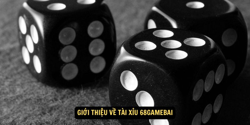Tài Xỉu 68GameBai – Đặt Cược Và Phần Thưởng Hấp Dẫn 2 Giới thiệu về Tài Xỉu 68GameBai